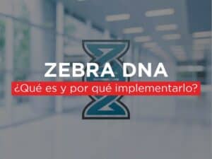 Zebra DNA la solucion para gestión eficiente