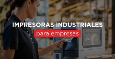 Impresoras industriales en el mundo empresarial